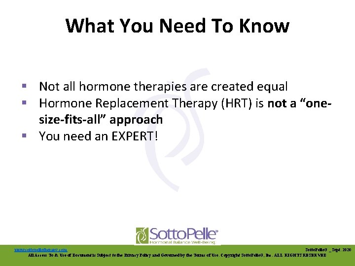 What You Need To Know § Not all hormone therapies are created equal §