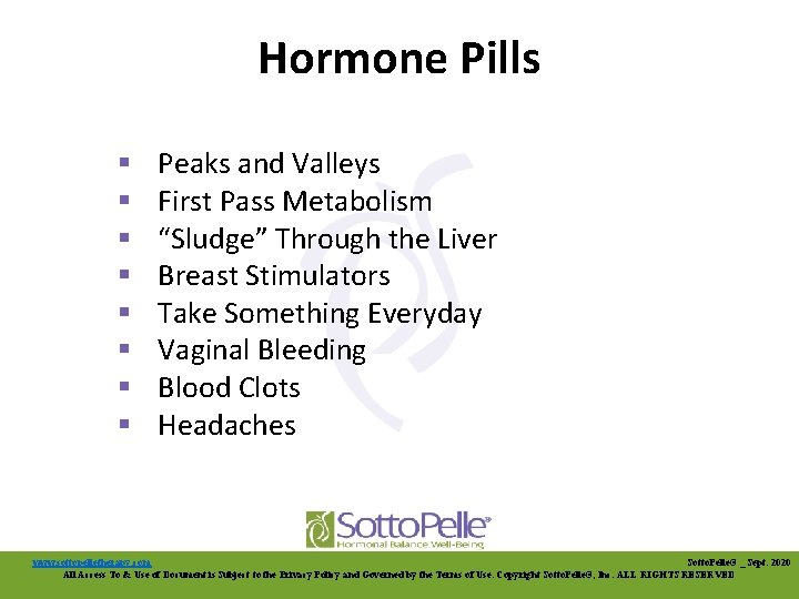 Hormone Pills § § § § Peaks and Valleys First Pass Metabolism “Sludge” Through