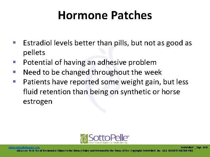 Hormone Patches § Estradiol levels better than pills, but not as good as pellets