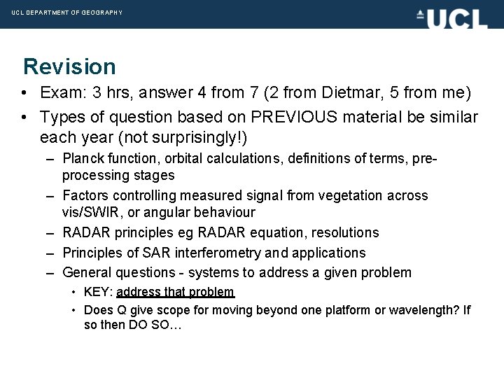 UCL DEPARTMENT OF GEOGRAPHY Revision • Exam: 3 hrs, answer 4 from 7 (2