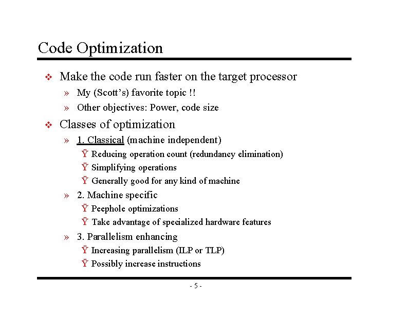 Code Optimization v Make the code run faster on the target processor » My
