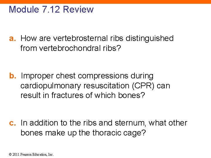 Module 7. 12 Review a. How are vertebrosternal ribs distinguished from vertebrochondral ribs? b.