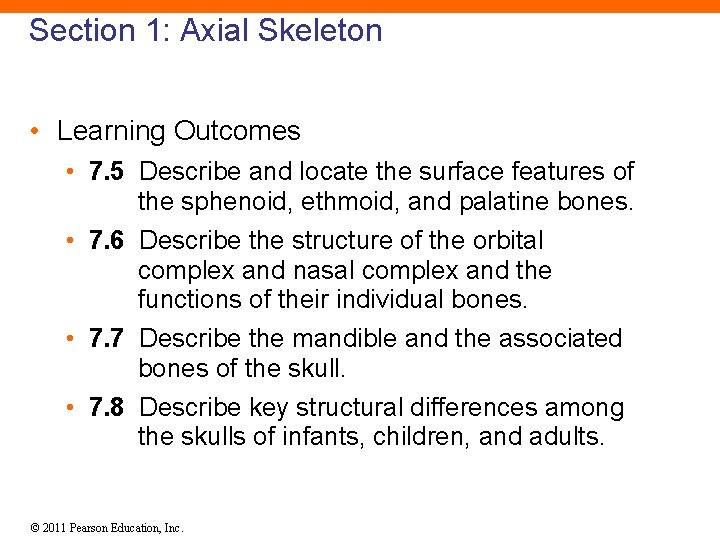 Section 1: Axial Skeleton • Learning Outcomes • 7. 5 Describe and locate the