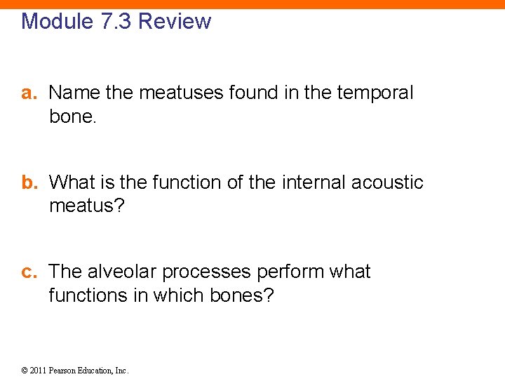 Module 7. 3 Review a. Name the meatuses found in the temporal bone. b.