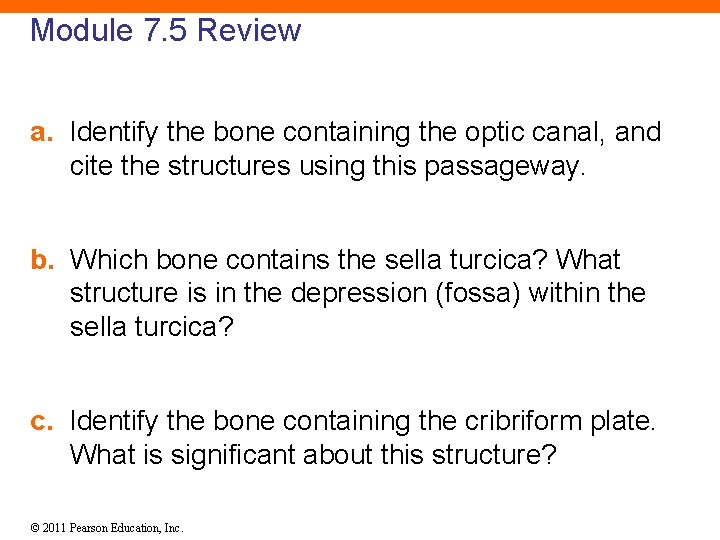 Module 7. 5 Review a. Identify the bone containing the optic canal, and cite
