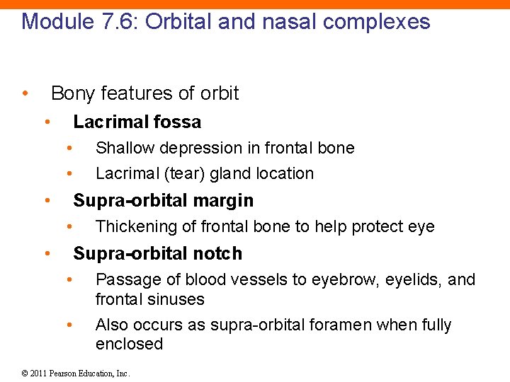Module 7. 6: Orbital and nasal complexes • Bony features of orbit • Lacrimal