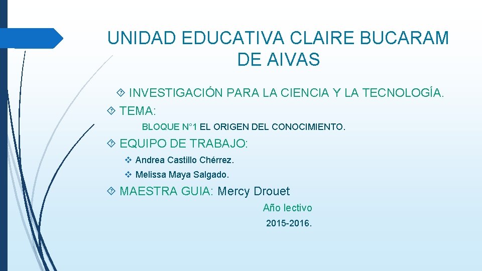 UNIDAD EDUCATIVA CLAIRE BUCARAM DE AIVAS INVESTIGACIÓN PARA LA CIENCIA Y LA TECNOLOGÍA. TEMA: