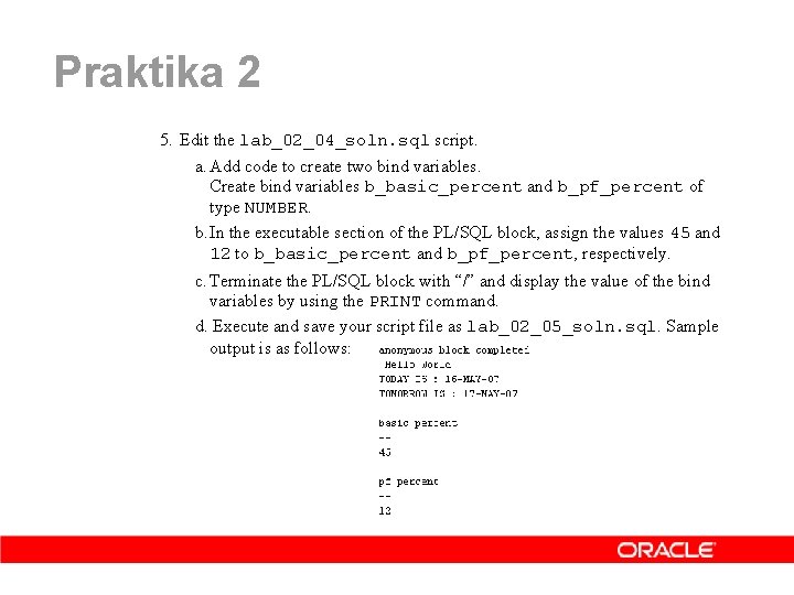 Praktika 2 5. Edit the lab_02_04_soln. sql script. a. Add code to create two