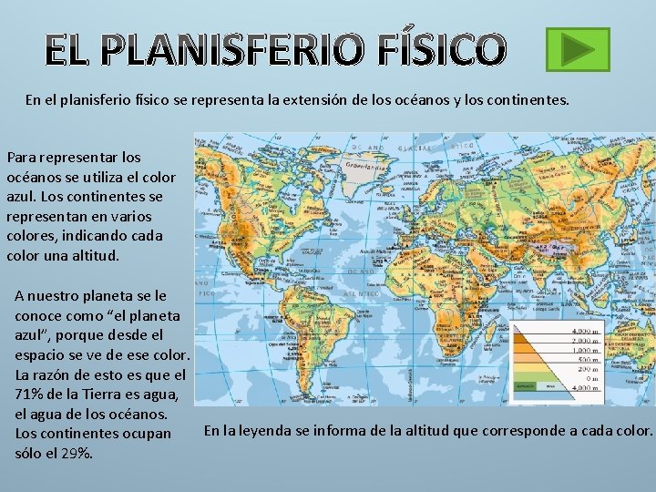 EL PLANISFERIO FÍSICO En el planisferio físico se representa la extensión de los océanos EL PLANISFERIO FÍSICO En el planisferio físico se representa la extensión de los océanos