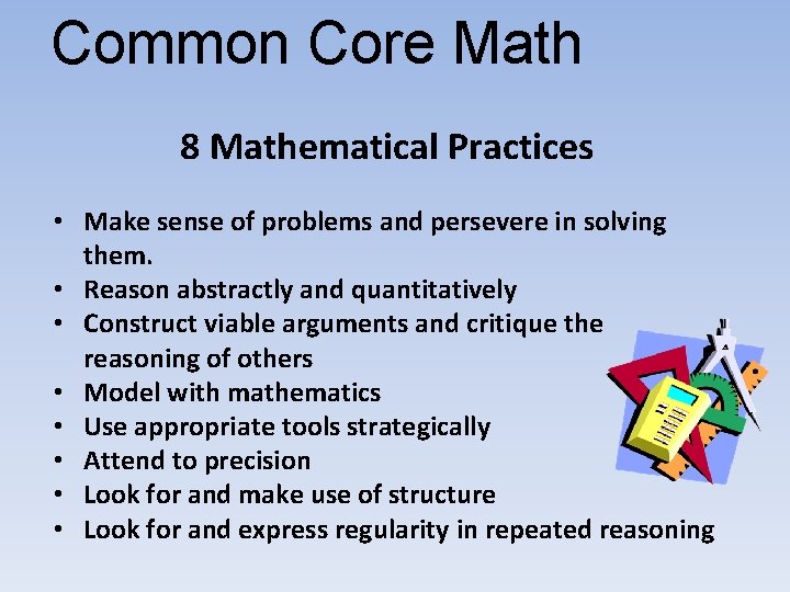 Common Core Math 8 Mathematical Practices • Make sense of problems and persevere in