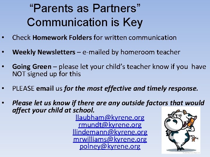 “Parents as Partners” Communication is Key • Check Homework Folders for written communication •