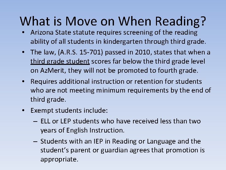 What is Move on When Reading? • Arizona State statute requires screening of the