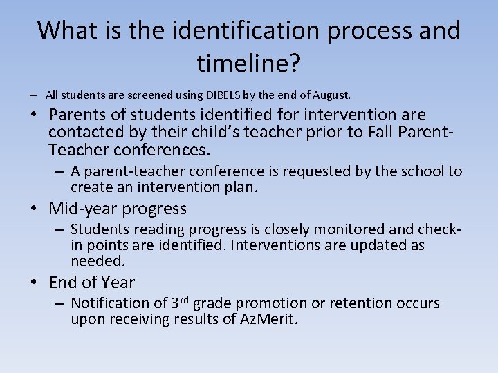 What is the identification process and timeline? – All students are screened using DIBELS
