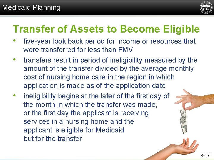 Medicaid Planning Transfer of Assets to Become Eligible • five-year look back period for