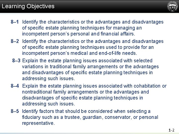 Learning Objectives 8– 1 Identify the characteristics or the advantages and disadvantages of specific