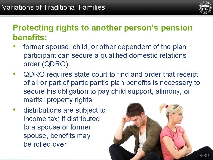 Variations of Traditional Families Protecting rights to another person’s pension benefits: • former spouse,