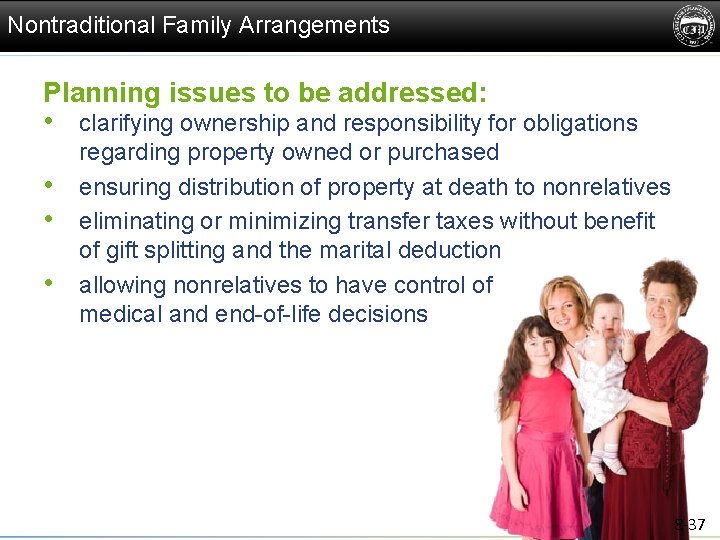 Nontraditional Family Arrangements Planning issues to be addressed: • clarifying ownership and responsibility for