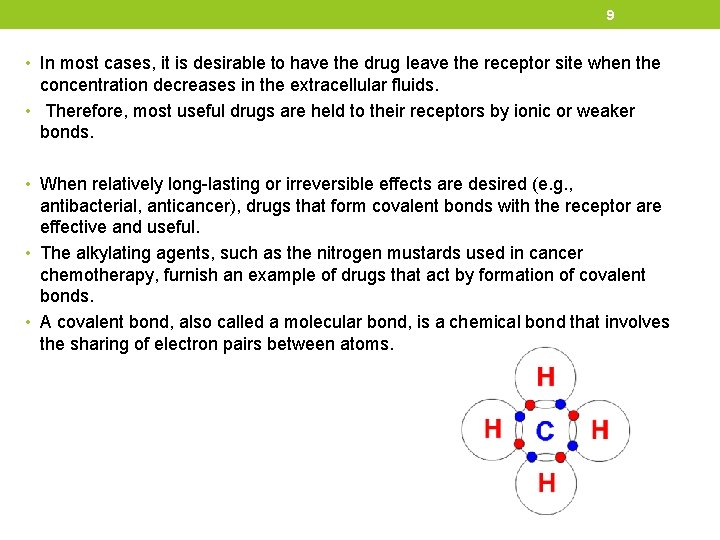 9 • In most cases, it is desirable to have the drug leave the