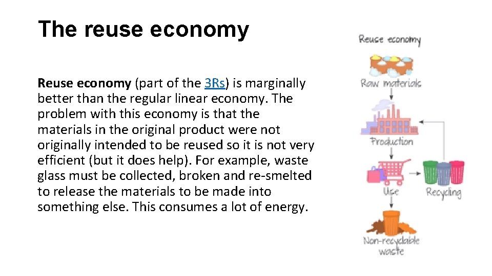 The reuse economy Reuse economy (part of the 3 Rs) is marginally better than