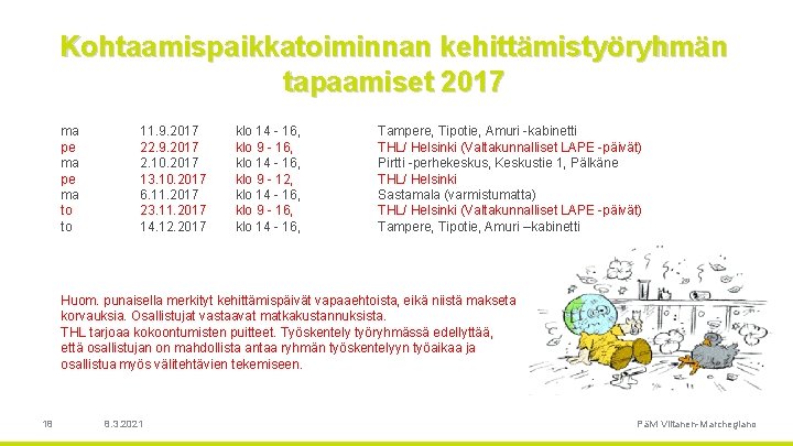 Kohtaamispaikkatoiminnan kehittämistyöryhmän tapaamiset 2017 ma pe ma pe ma to 11. 9. 2017 klo