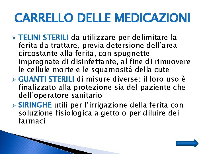 CARRELLO DELLE MEDICAZIONI TELINI STERILI da utilizzare per delimitare la ferita da trattare, previa