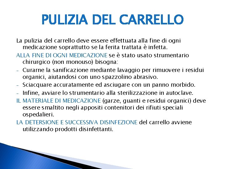 PULIZIA DEL CARRELLO La pulizia del carrello deve essere effettuata alla fine di ogni PULIZIA DEL CARRELLO La pulizia del carrello deve essere effettuata alla fine di ogni