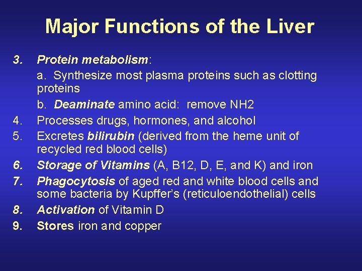 Major Functions of the Liver 3. 4. 5. 6. 7. 8. 9. Protein metabolism: