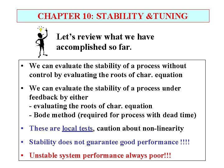 CHAPTER 10: STABILITY &TUNING Let’s review what we have accomplished so far. • We