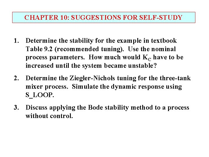CHAPTER 10: SUGGESTIONS FOR SELF-STUDY 1. Determine the stability for the example in textbook