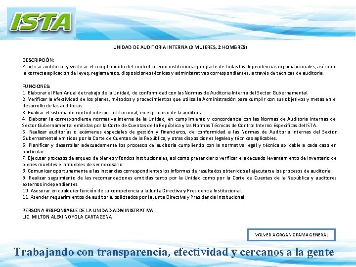 UNIDAD DE AUDITORIA INTERNA (3 MUJERES, 2 HOMBRES) DESCRIPCIÓN: Practicar auditorias y verificar el