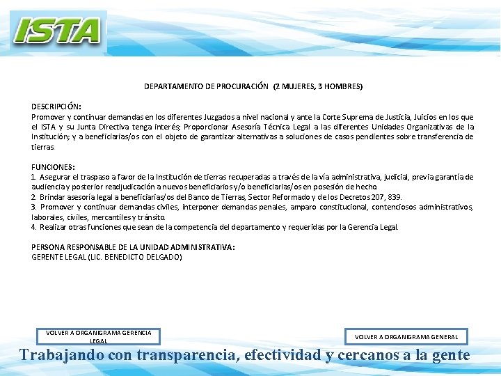 DEPARTAMENTO DE PROCURACIÓN (2 MUJERES, 3 HOMBRES) DESCRIPCIÓN: Promover y continuar demandas en los