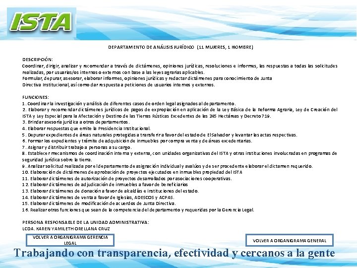 DEPARTAMENTO DE ANÁLISIS JURÍDICO (11 MUJERES, 1 HOMBRE) DESCRIPCIÓN: Coordinar, dirigir, analizar y recomendar