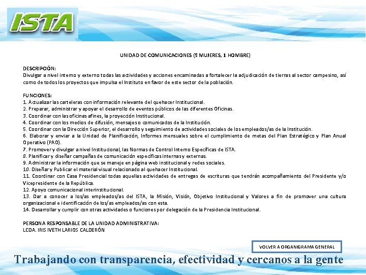 UNIDAD DE COMUNICACIONES (5 MUJERES, 1 HOMBRE) DESCRIPCIÓN: Divulgar a nivel interno y externo