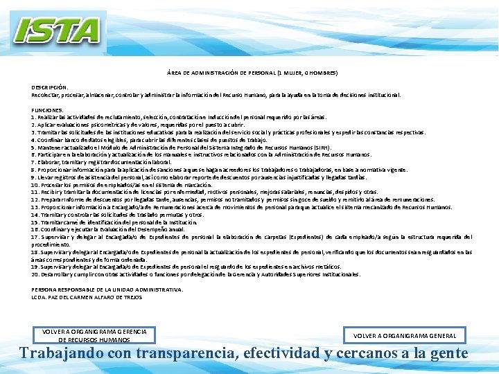 ÁREA DE ADMINISTRACIÓN DE PERSONAL (1 MUJER, 0 HOMBRES) DESCRIPCIÓN: Recolectar, procesar, almacenar, controlar