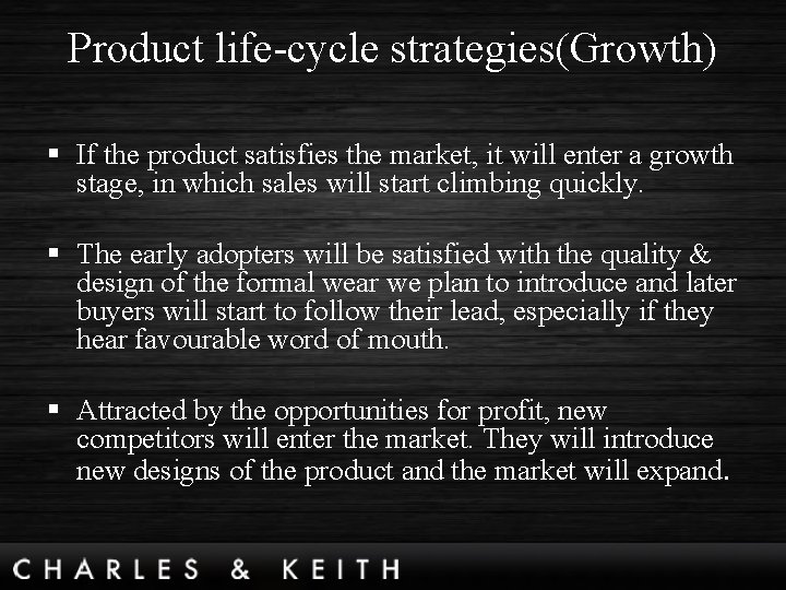 Product life-cycle strategies(Growth) § If the product satisfies the market, it will enter a