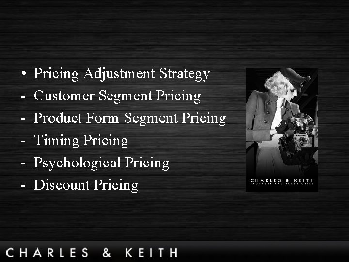  • - Pricing Adjustment Strategy Customer Segment Pricing Product Form Segment Pricing Timing