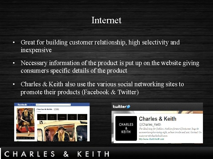 Internet • Great for building customer relationship, high selectivity and inexpensive • Necessary information