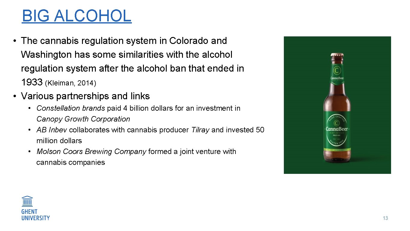 BIG ALCOHOL • The cannabis regulation system in Colorado and Washington has some similarities