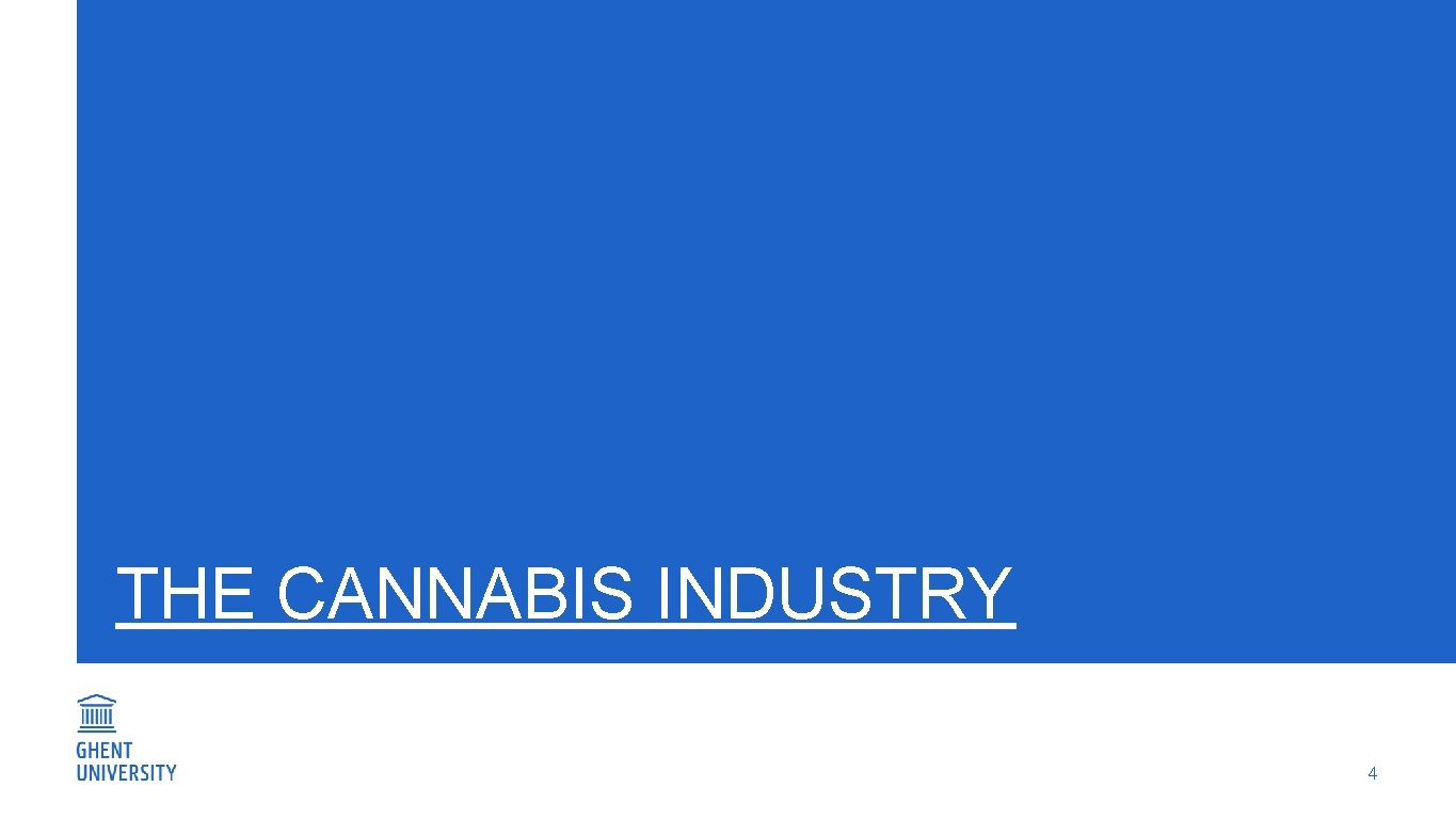 THE CANNABIS INDUSTRY 4 