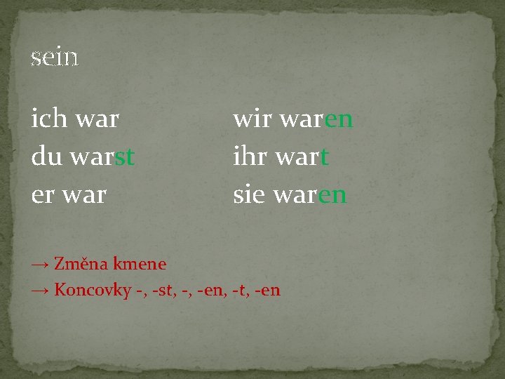 sein ich war du warst er war wir waren ihr wart sie waren → sein ich war du warst er war wir waren ihr wart sie waren →