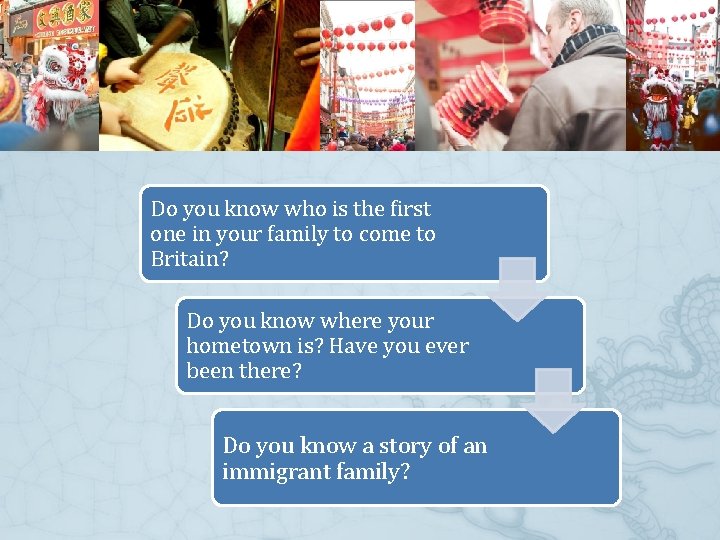 Do you know who is the first one in your family to come to