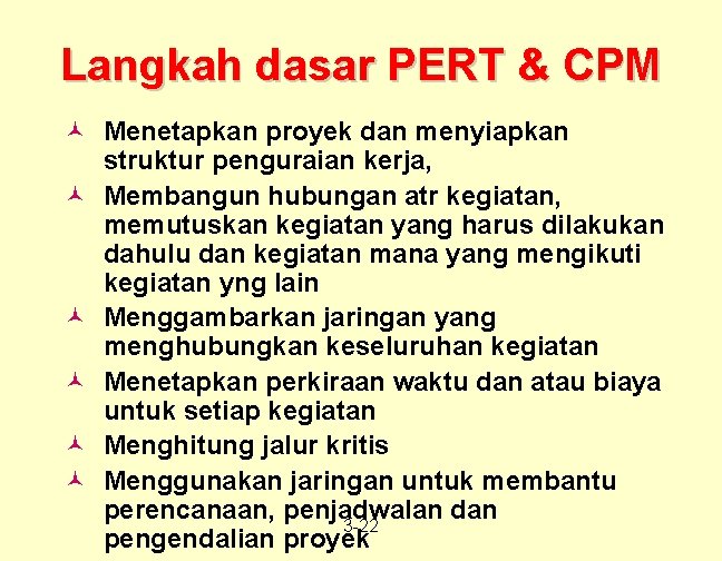 Langkah dasar PERT & CPM © Menetapkan proyek dan menyiapkan struktur penguraian kerja, ©