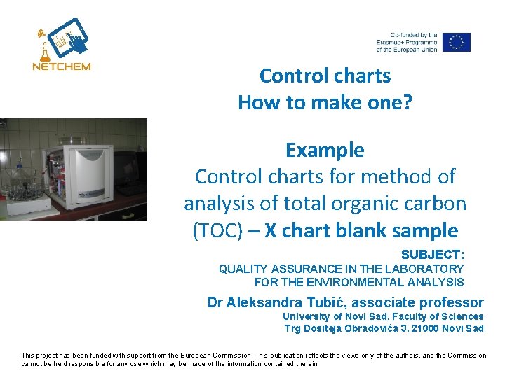 Control charts How to make one? Example Control charts for method of analysis of