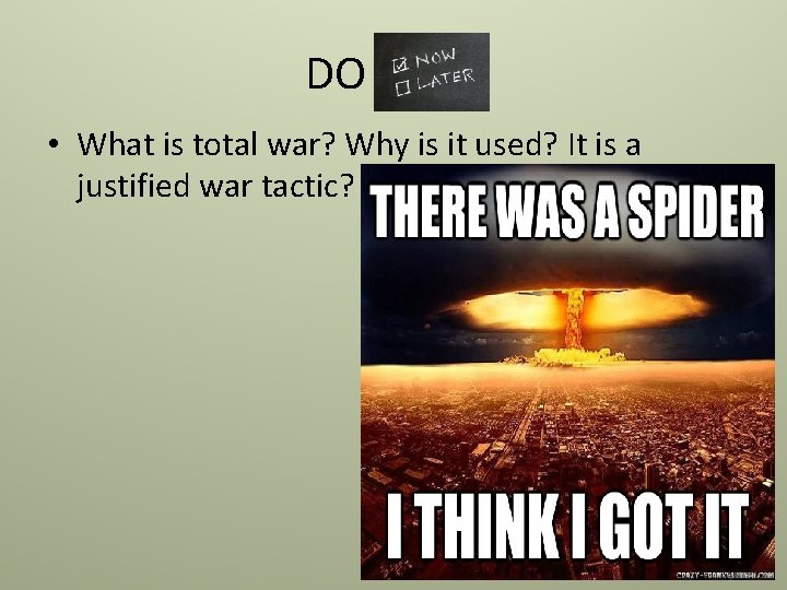 DO NOW • What is total war? Why is it used? It is a DO NOW • What is total war? Why is it used? It is a