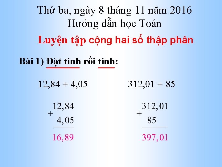 Thứ ba, ngày 8 tháng 11 năm 2016 Hướng dẫn học Toán Luyện tập