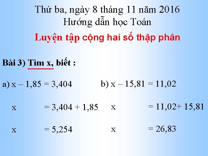 Thứ ba, ngày 8 tháng 11 năm 2016 Hướng dẫn học Toán Luyện tập