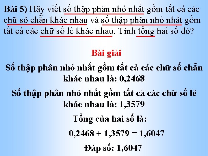 Bài 5) Hãy viết số thập phân nhỏ nhất gồm tất cả các chữ