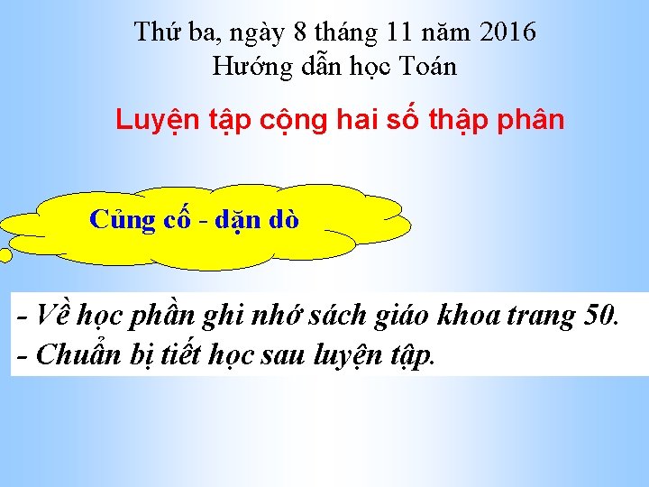 Thứ ba, ngày 8 tháng 11 năm 2016 Hướng dẫn học Toán Luyện tập