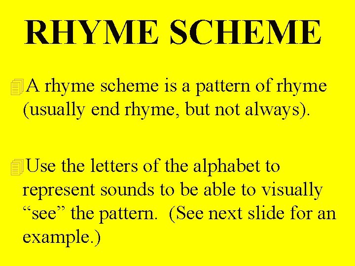 RHYME SCHEME 4 A rhyme scheme is a pattern of rhyme (usually end rhyme, RHYME SCHEME 4 A rhyme scheme is a pattern of rhyme (usually end rhyme,