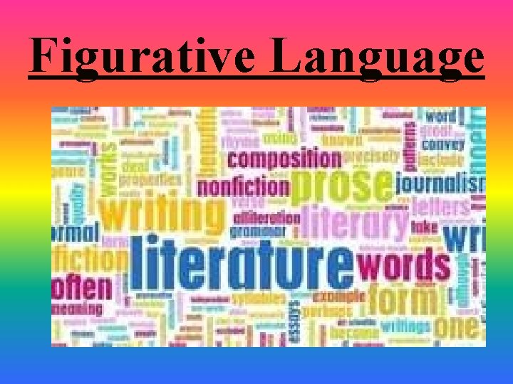 Figurative Language Figurative Language